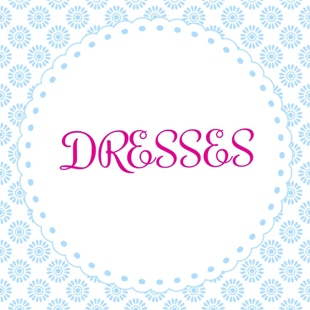 DRESSES